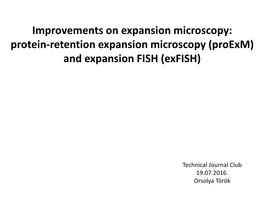 Improvements on Expansion Microscopy: Protein-Retention Expansion Microscopy (Proexm) and Expansion FISH (Exfish)