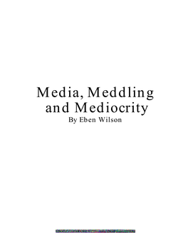 Media, Meddling & Mediocrity