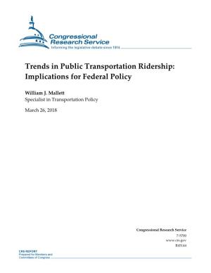 Trends in Public Transportation Ridership: Implications for Federal Policy