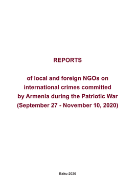 Reports of Local and Foreign Ngos on International Crimes Committed by Armenia During the Patriotic War (September 27 - November 10, 2020)