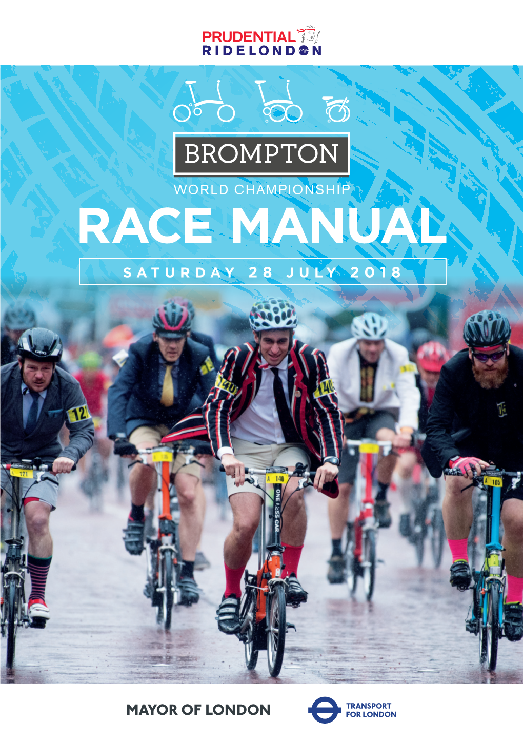 RACE MANUAL SATURDAY 28 JULY 2018 BROMPTON WORLD CHAMPIONSHIP FINAL 2018 Rider Information, Rules and Regulations