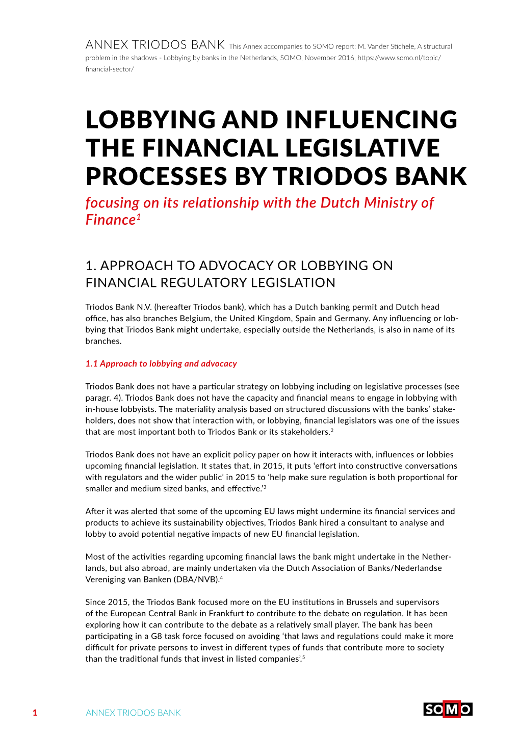 LOBBYING and INFLUENCING the FINANCIAL LEGISLATIVE PROCESSES by TRIODOS BANK Focusing on Its Relationship with the Dutch Ministry of Finance1