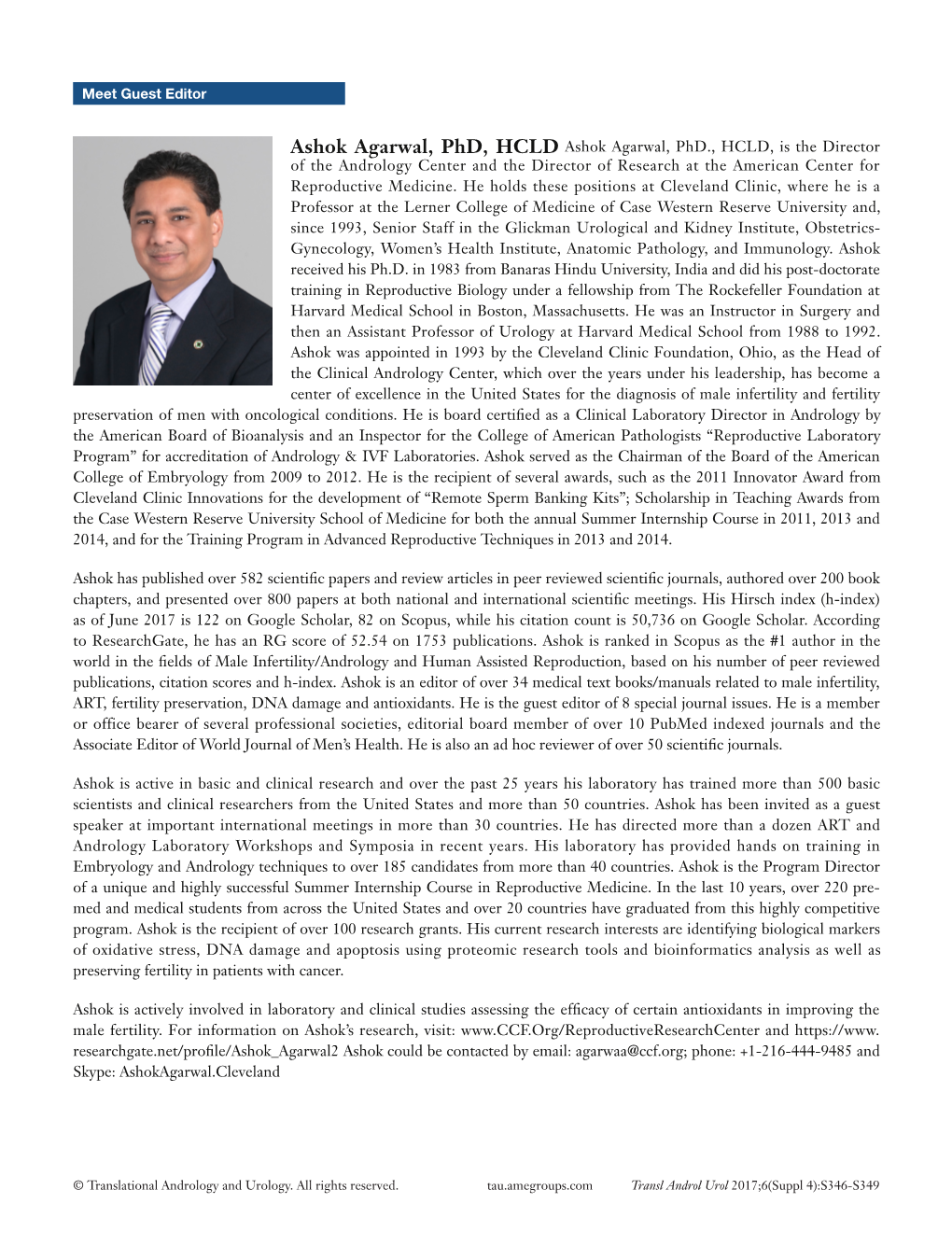 Ashok Agarwal, Phd, HCLD Ashok Agarwal, Phd., HCLD, Is the Director of the Andrology Center and the Director of Research At