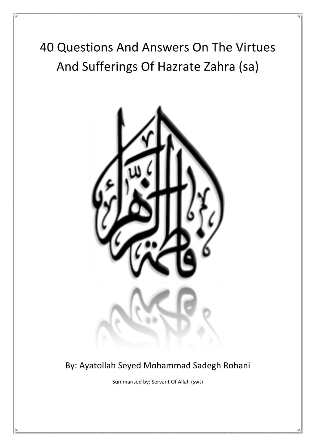 40 Questions and Answers on the Virtues and Sufferings of Hazrate Zahra (Sa)