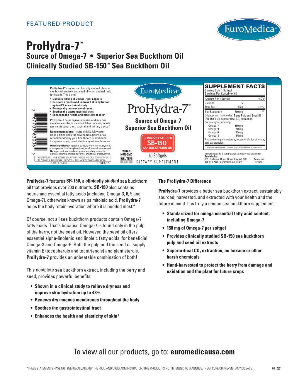 Prohydra-7™ Source of Omega-7 • Superior Sea Buckthorn Oil Clinically Studied SB-150™ Sea Buckthorn Oil