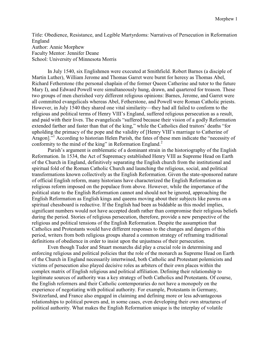 Narratives of Persecution in Reformation England Author: Annie Morphew Faculty Mentor: Jennifer Deane School: University of Minnesota Morris