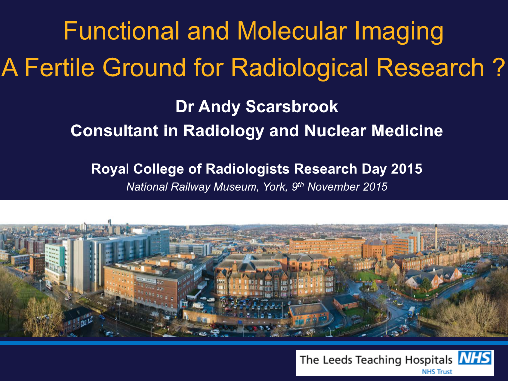 Functional and Molecular Imaging a Fertile Ground for Radiological Research ?