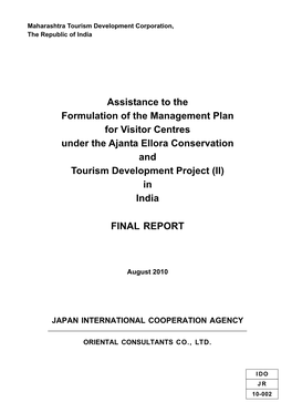 Assistance to the Formulation of the Management Plan for Visitor Centres Under the Ajanta Ellora Conservation and Tourism Development Project (II) in India