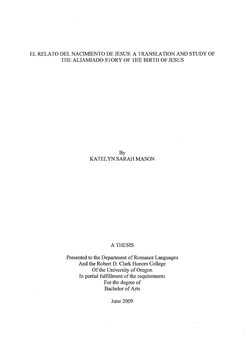 El Relato Del Nacimiento De Jesus: a Translation and Study of the Aljamiado Story of the Birth of Jesus Katelyn Sarah Mason a Th