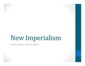New Imperialism the Scramble to Own the World New Imperialism
