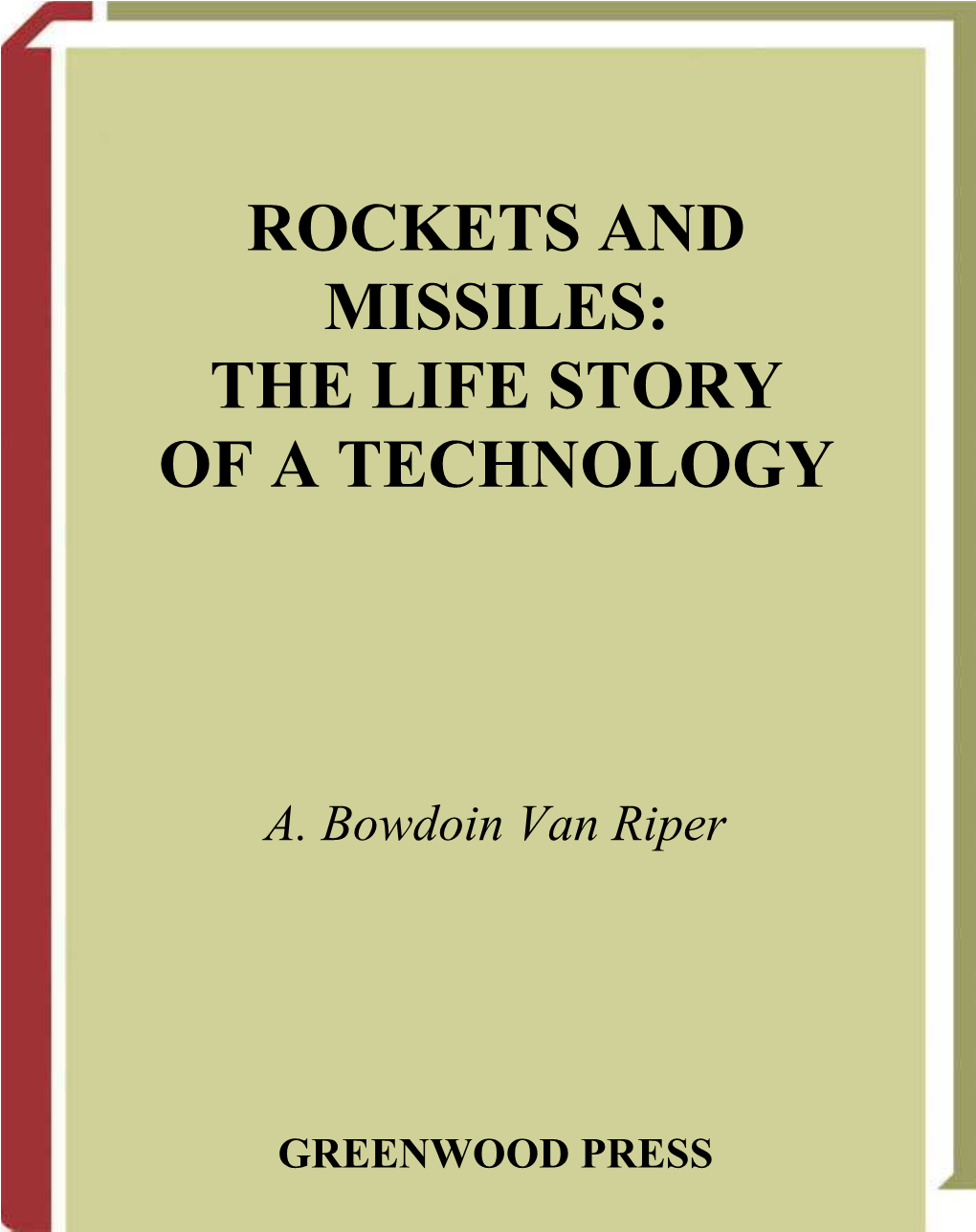 Rockets and Missiles: the Life Story of a Technology