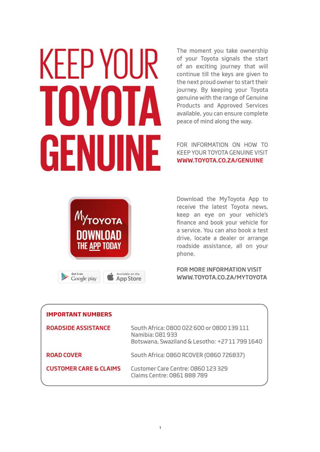 Toyota Genuine Unlimited Warranty Enjoys Full Backing by Toyota South Africa Motors (Pty) Ltd and Offers Unlimited Cover on All Items Specified
