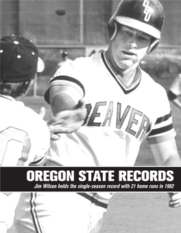 OREGON STATE RECORDS Jim Wilson Holds the Single-Season Record with 21 Home Runs in 1982