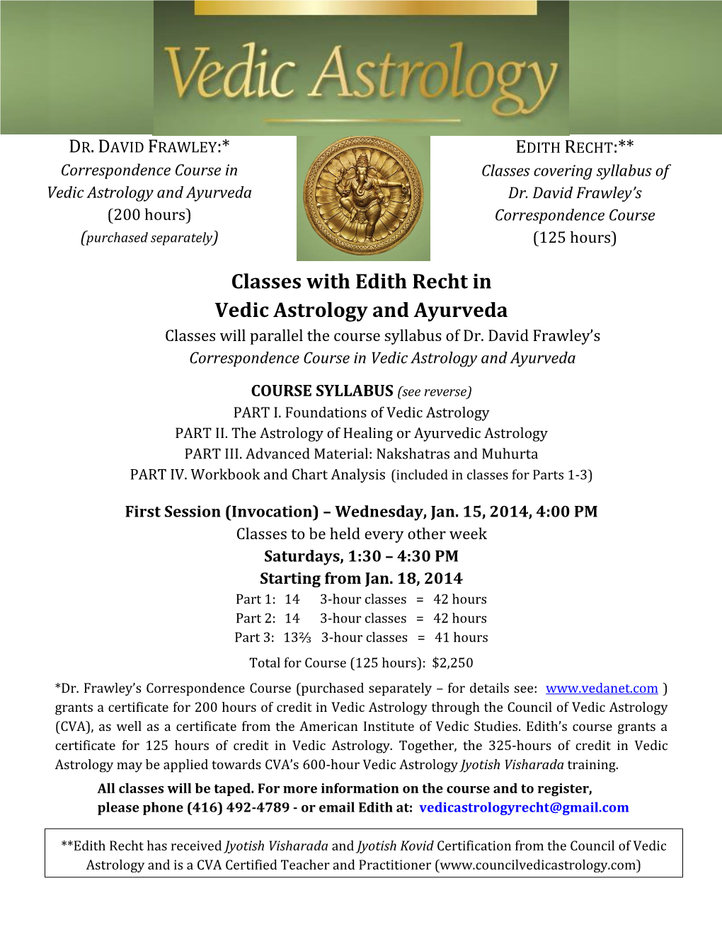 Classes with Edith Recht in Vedic Astrology and Ayurveda Classes Will Parallel the Course Syllabus of Dr