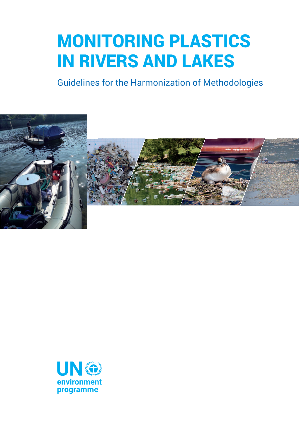 MONITORING PLASTICS in RIVERS and LAKES Guidelines for the Harmonization of Methodologies © 2020 United Nations Environment Programme