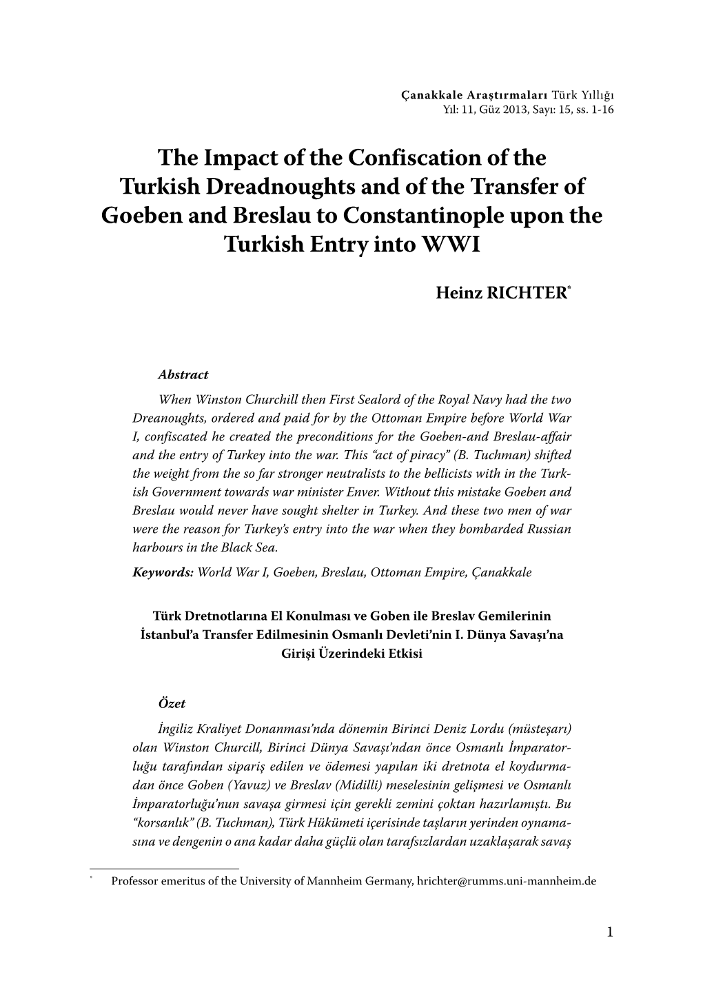 The Impact of the Confiscation of the Turkish Dreadnoughts and of the Transfer of Goeben and Breslau to Constantinople Upon the Turkish Entry Into WWI