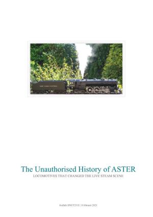 The Unauthorised History of ASTER LOCOMOTIVES THAT CHANGED the LIVE STEAM SCENE