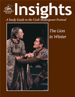 The Lion in Winter the Articles in This Study Guide Are Not Meant to Mirror Or Interpret Any Productions at the Utah Shakespeare Festival