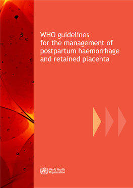 WHO Guidelines for the Management of Postpartum Haemorrhage and Retained Placenta