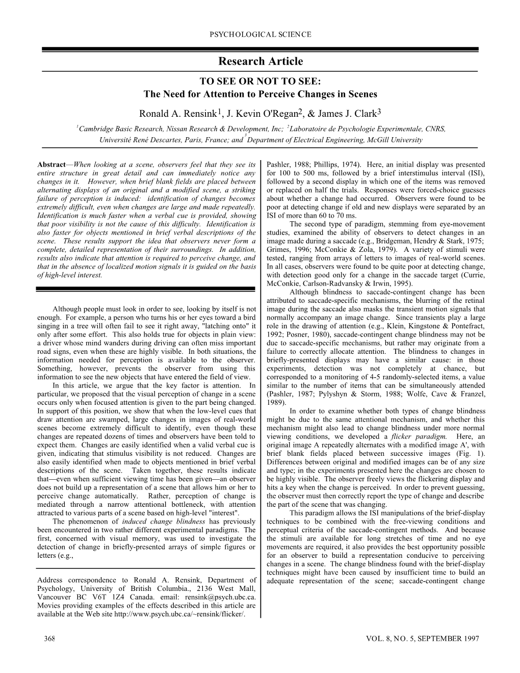 TO SEE OR NOT to SEE: the Need for Attention to Perceive Changes in Scenes Ronald A