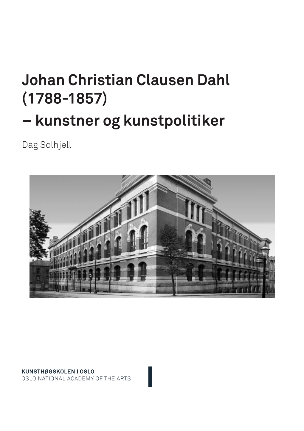 Johan Christian Clausen Dahl (1788-1857) – Kunstner Og Kunstpolitiker