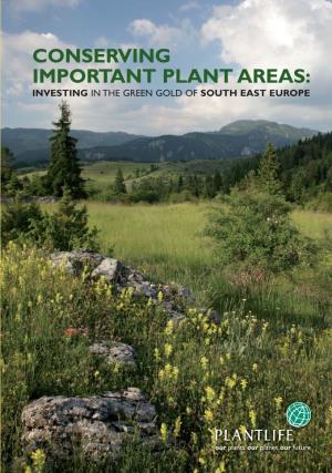 Conserving Important Plant Areas: Conserving Important Plant Areas: Investing in the Green Gold of South East Europe Investing in the Green Gold of South East Europe