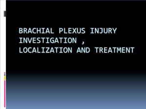 Brachial Plexus Injury Investigation , Localization and Treatment