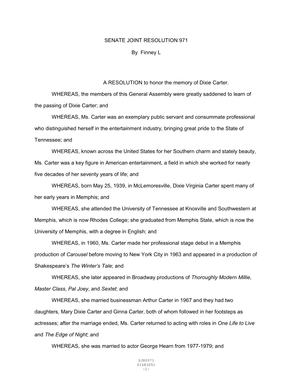 SENATE JOINT RESOLUTION 971 by Finney L a RESOLUTION to Honor the Memory of Dixie Carter. WHEREAS, the Members of This General