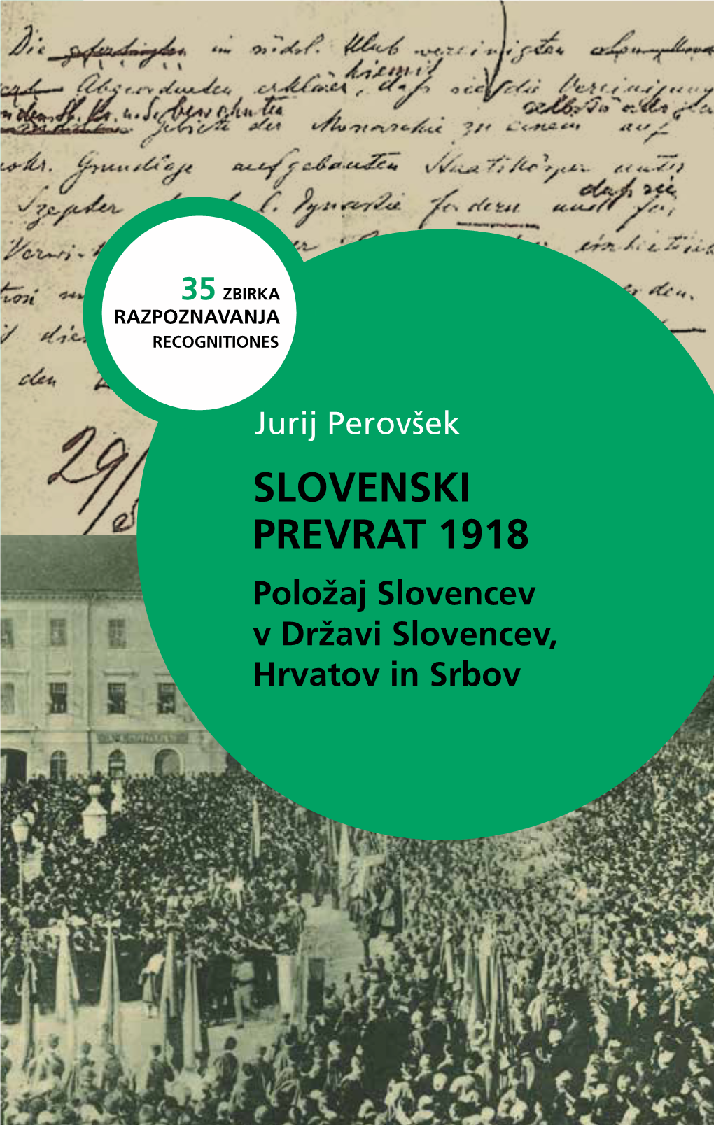 SLOVENSKI PREVRAT 1918 Položaj Slovencev V Državi Slovencev, Hrvatov in Srbov