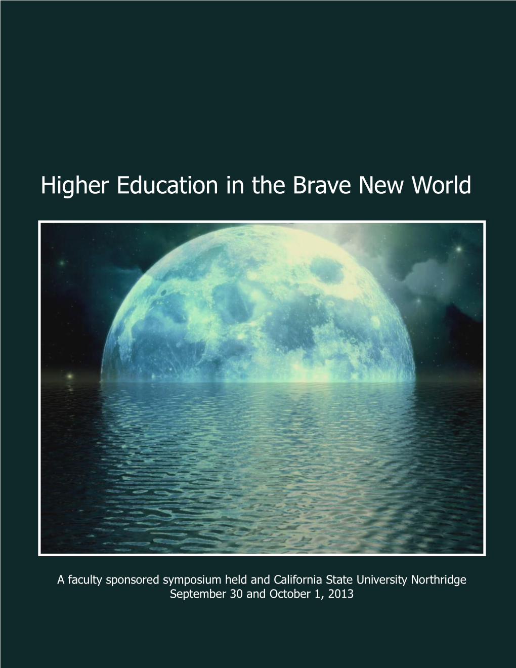 Higher Education in the Brave New World