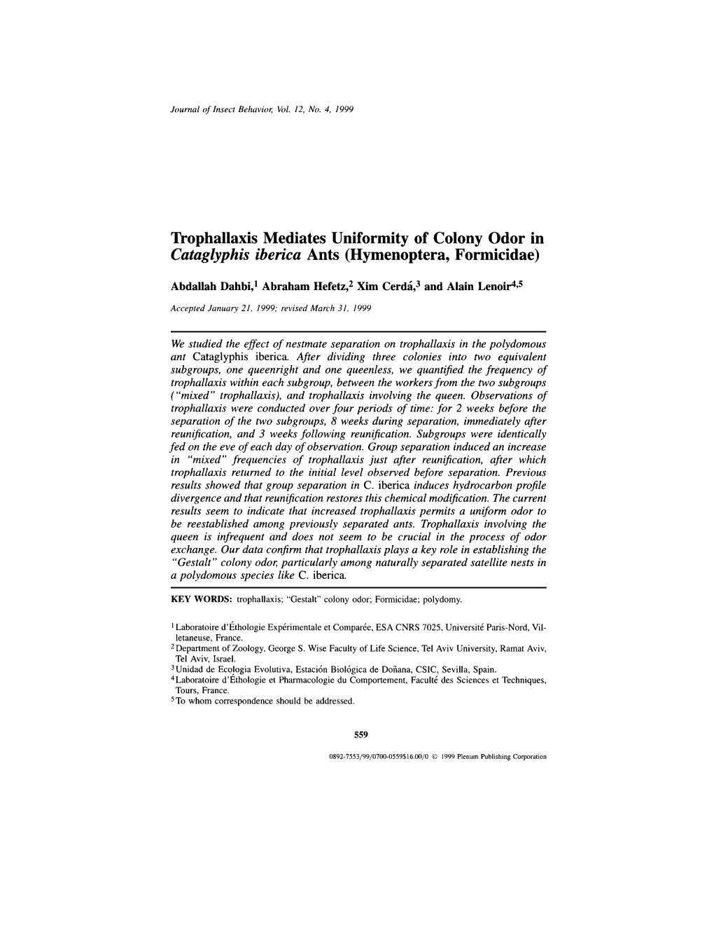 Trophallaxis Mediates Uniformity of Colony Odor in Cataglyphis Iberica Ants (Hymenoptera, Formicidae)