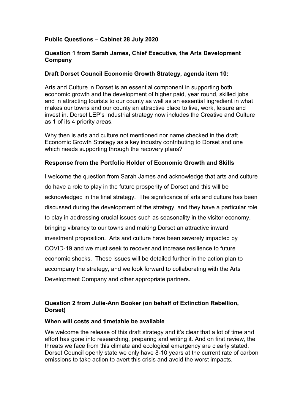 Public Questions – Cabinet 28 July 2020 Question 1 from Sarah James, Chief Executive, the Arts Development Company Draft Dorse