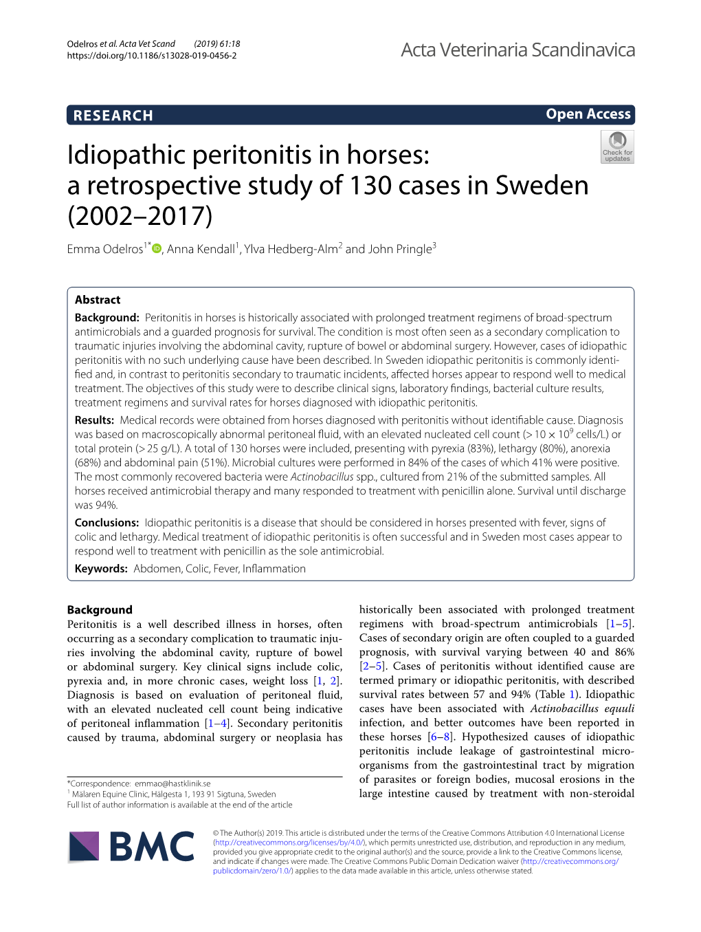 Idiopathic Peritonitis in Horses: a Retrospective Study of 130 Cases in Sweden (2002–2017) Emma Odelros1* , Anna Kendall1, Ylva Hedberg‑Alm2 and John Pringle3