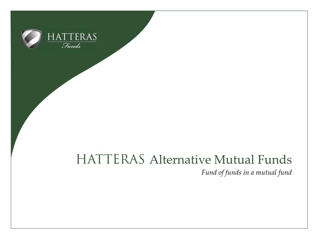 HATTERAS Alternative Mutual Funds Fund of Funds in a Mutual Fund