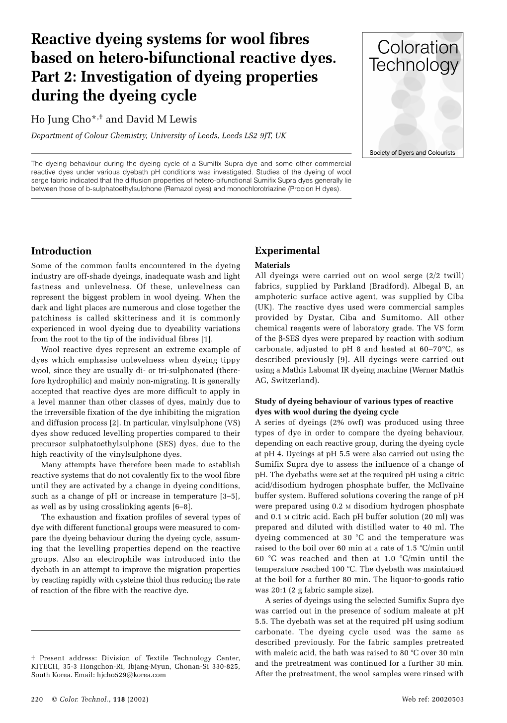 Investigation of Dyeing Properties During the Dyeing Cycle Ho Jung Cho*,† and David M Lewis Department of Colour Chemistry, University of Leeds, Leeds LS2 9JT, UK