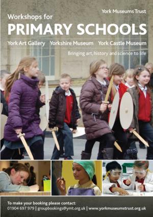 PRIMARY SCHOOLS York Art Gallery Yorkshire Museum York Castle Museum Bringing Art , History and Science to Life