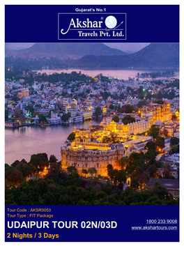 UDAIPUR TOUR 02N/03D 2 Nights / 3 Days PACKAGE OVERVIEW
