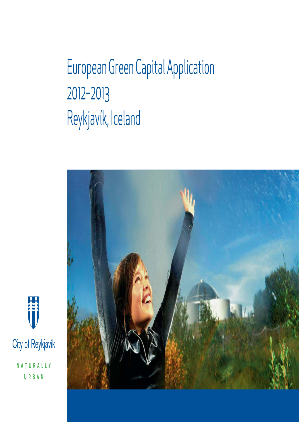 European Green Capital Application 2012–2013 Reykjavík, Iceland