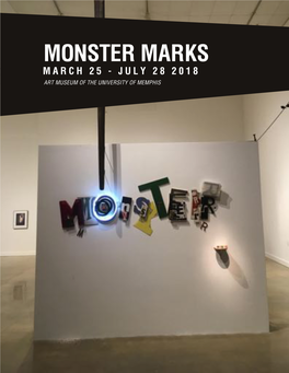 Monster Marks March 25 - July 28 2018 Art Museum of the University of Memphis