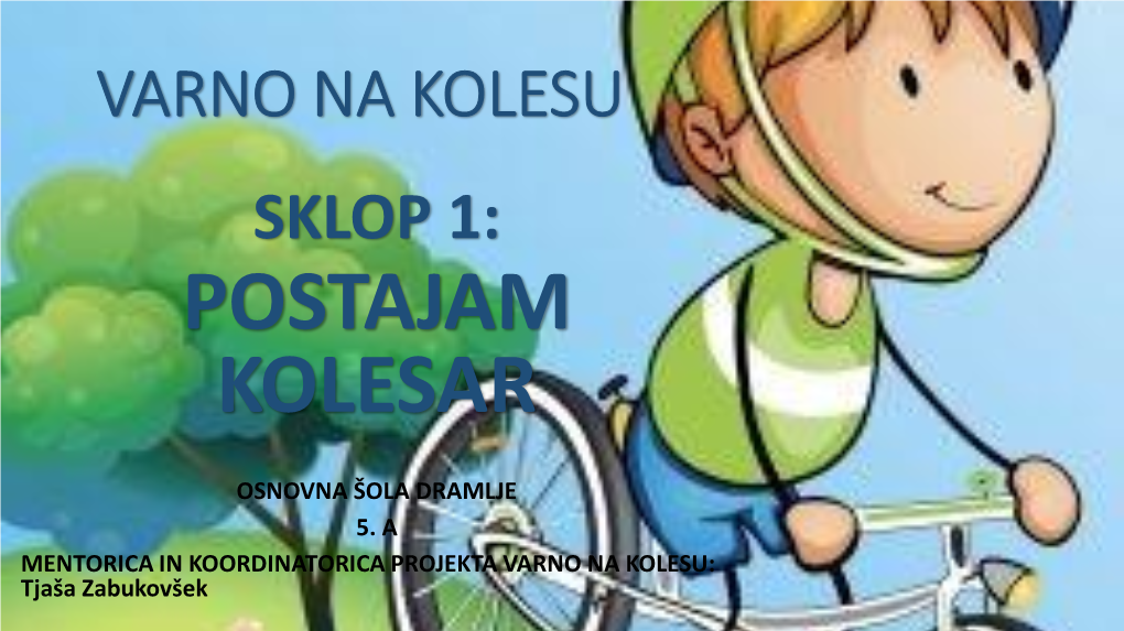 Varno Na Kolesu Sklop 1: Postajam Kolesar