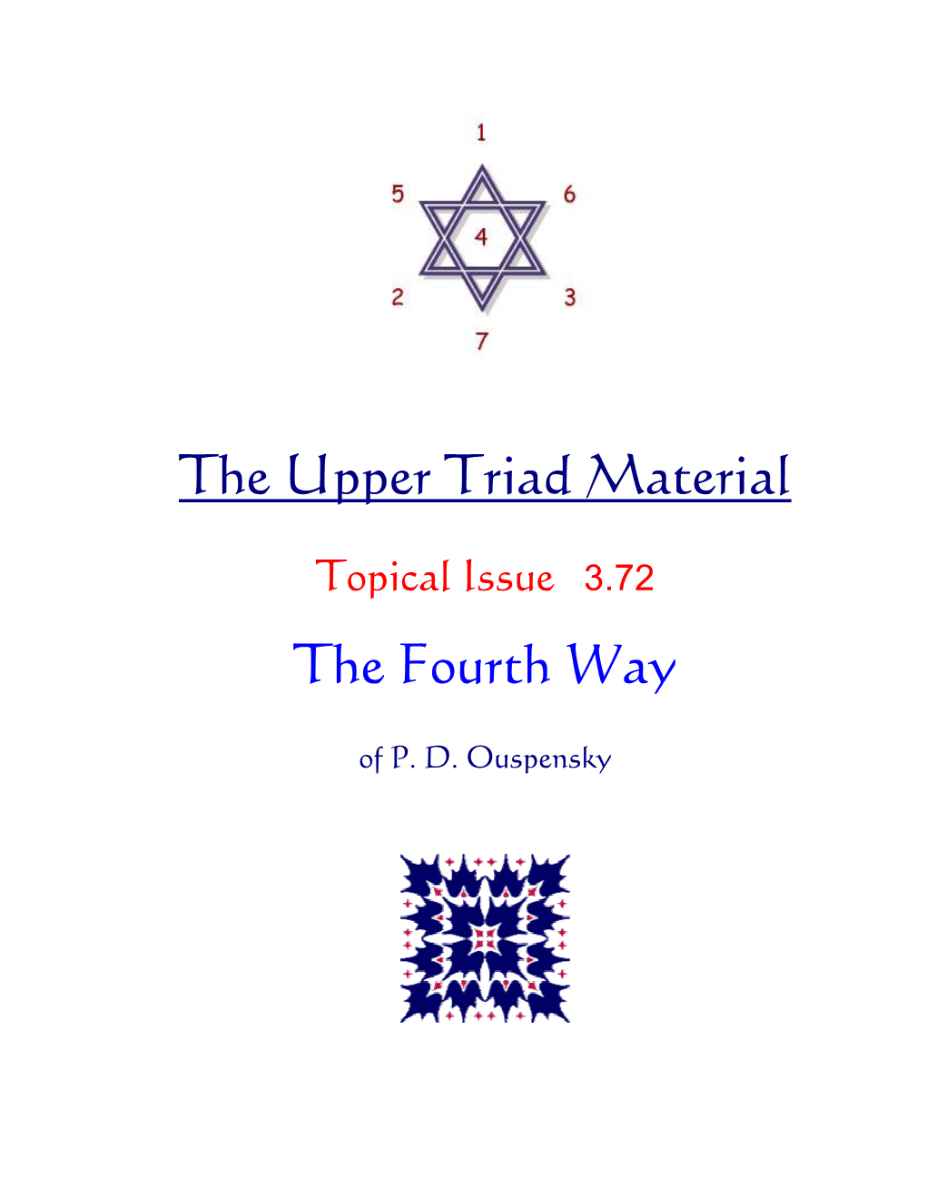 The Upper Triad Material the Fourth