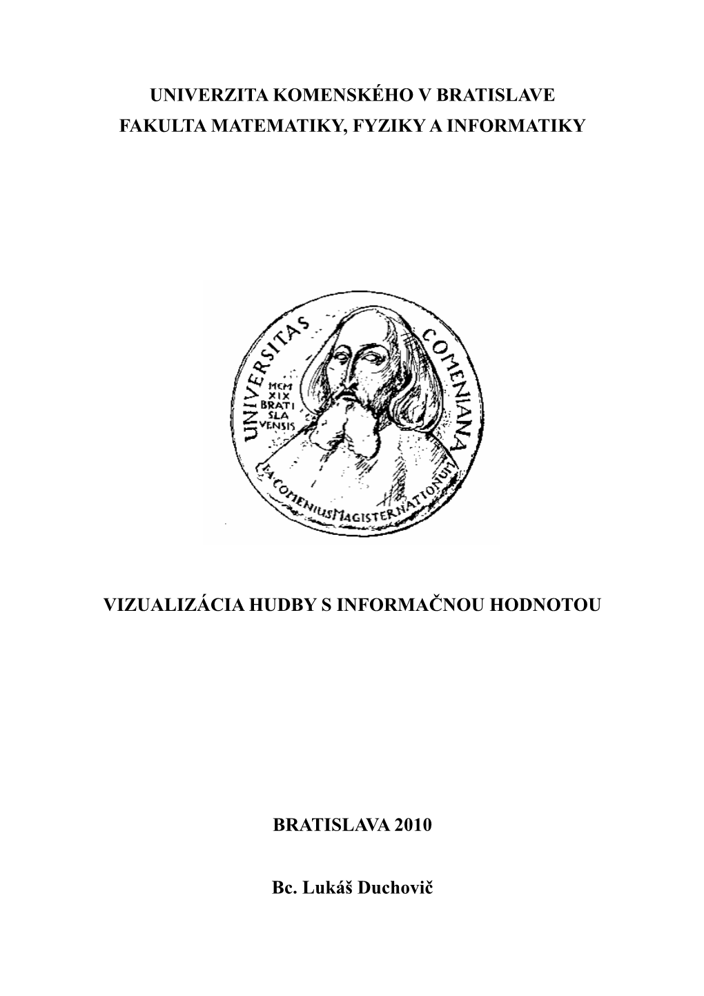 Univerzita Komenského V Bratislave Fakulta Matematiky, Fyziky a Informatiky Vizualizácia Hudby S Informačnou Hodnotou Bratisl