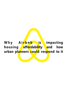 W H Y a I R B N B Is Impacting Housing Affordability and How Urban Planners Could Respond to It Master in Urban Planning and Policy Design Politecnico Di Milano 2019