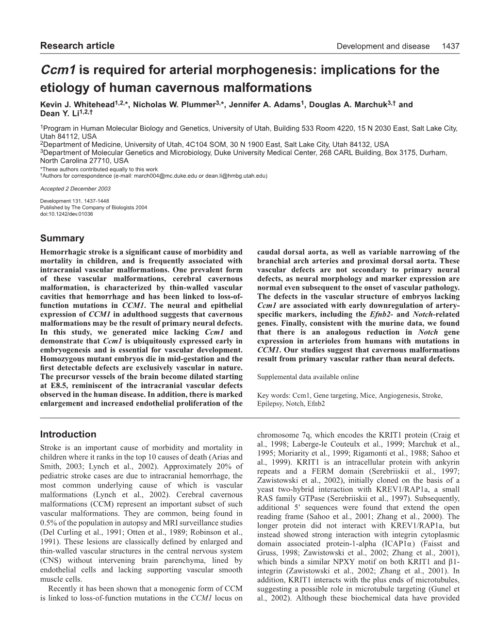 Ccm1 Is Required for Arterial Morphogenesis: Implications for the Etiology of Human Cavernous Malformations Kevin J