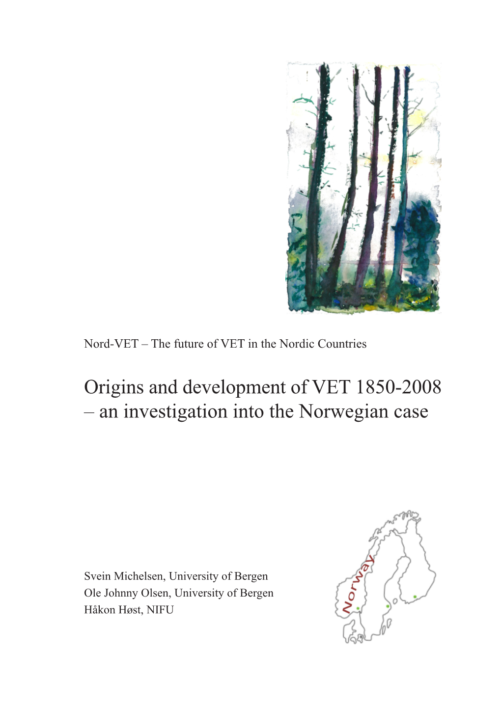 Origins and Development of VET 1850-2008 – an Investigation Into the Norwegian Case