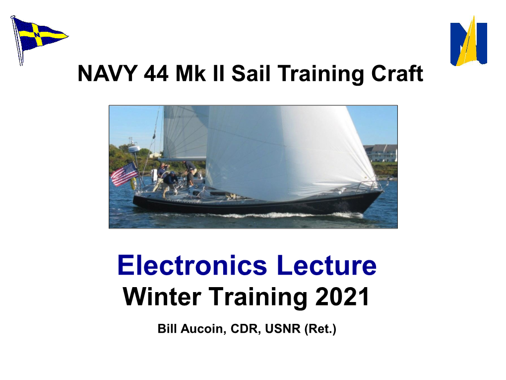 Electronics Lecture Winter Training 2021 Bill Aucoin, CDR, USNR (Ret.) Learning Objectives