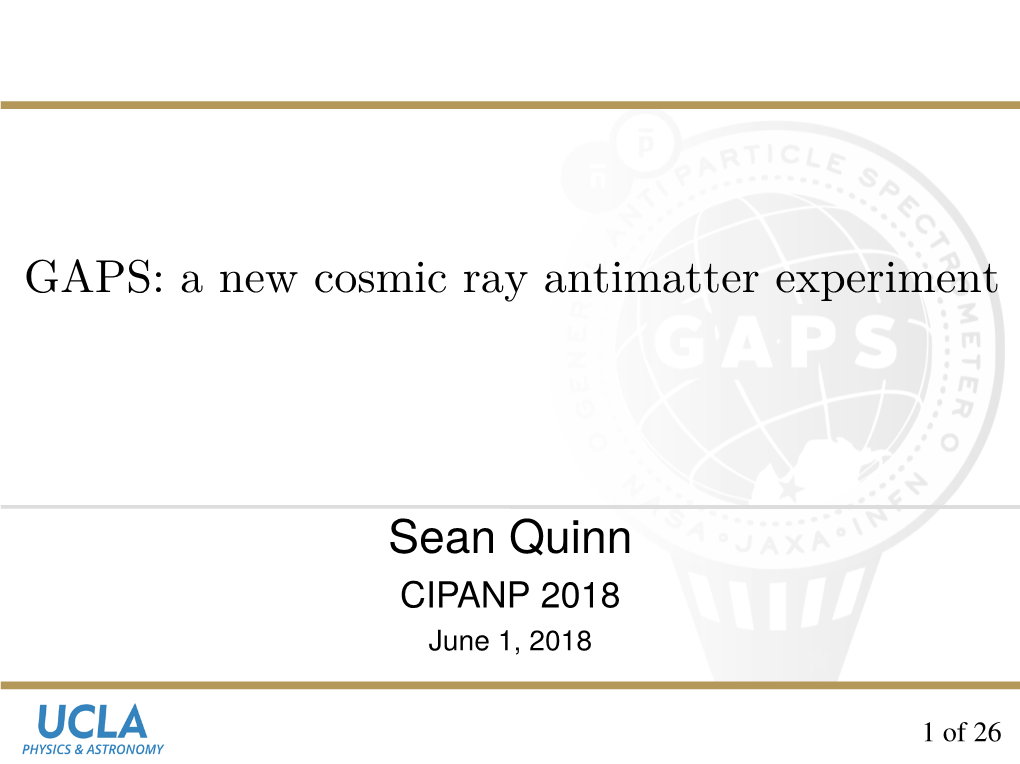 GAPS: a New Cosmic Ray Antimatter Experiment Sean Quinn