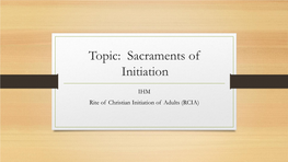Topic: Sacraments of Initiation