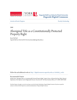 Aboriginal Title As a Constitutionally Protected Property Right Kent Mcneil Osgoode Hall Law School of York University, Kmcneil@Osgoode.Yorku.Ca