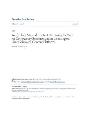You(Tube), Me, and Content ID: Paving the Way for Compulsory Synchronization Licensing on User-Generated Content Platforms Nicholas Thomas Delisa